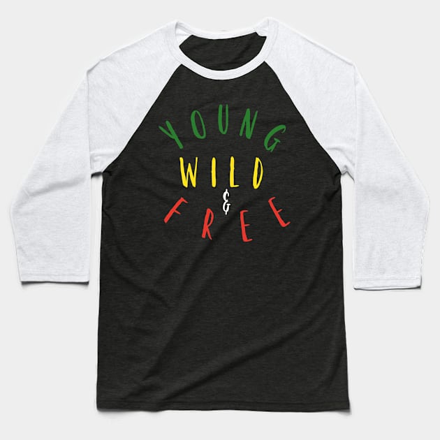 Young, Wild and Free Baseball T-Shirt by ElPatrao